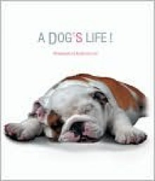 A Dog's Life! - Araldo De Luca