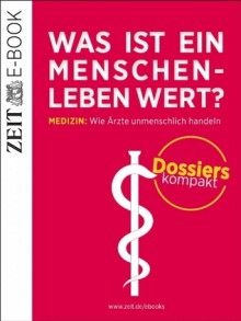 Was ist ein Menschenleben wert? (German Edition) - DIE ZEIT