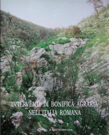 Interventi Di Bonifica Agraria Nell'italia Romana - Lorenzo Quilici