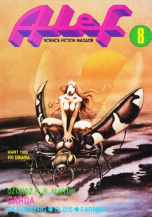 Alef - Science fiction magazin broj 8 - Brian W. Aldiss, Darrell Schweitzer, Robert Silverberg, Aleksandar B. Nedeljković, George R.R. Martin, Philip José Farmer, Boban Knežević, Dobrosav Bob Živković, Claude Ecken, Romualdas Kalonaitis, Miodrag Milovanović, Slobodan Ćurčić, Žiga Leskovšek, Gordan Momčilov