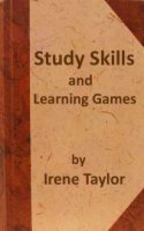 Study Skills and Learning Games - Irene Taylor