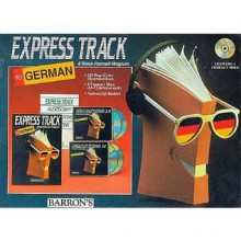 Express Track to German: A Teach-Yourself Program - Express Track