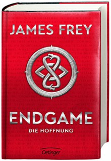 Endgame. Die Hoffnung: Band 2 - James Frey