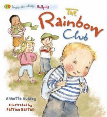 The Rainbow Club (Bullying) (Understanding) - Annette Aubrey