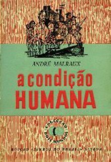 A Condição Humana - André Malraux