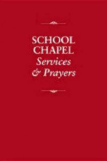 School Chapel Services & Prayers - Scott E. Erickson