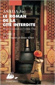 le roman de la cité interdite, tome 2 - Jirō Asada, Corinne Atlan