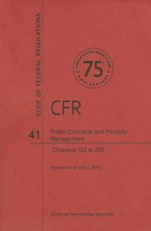 Code of Federal Regulations Title 41, Public Contracts and Property Management, Parts 102200, 2013 - National Archives and Records Administration