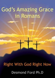 God's Amazing Grace in Romans - Desmond Ford