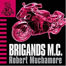 Cherub: Brigands M.C. - Hachette Children's Group, Robert Muchamore, Simon Scardifield