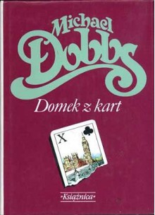 Domek z kart - Michael Dobbs