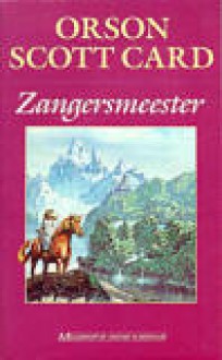 Zangersmeester - Orson Scott Card