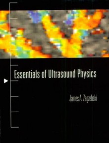 Essentials Of Ultrasound Physics, 1e - James A. Zagzebski