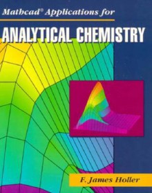 MathCAD Applications for Analytical Chemistry - Douglas A. Skoog, Donald M. West