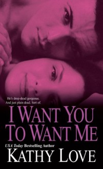 I Want You To Want Me - Kathy Love