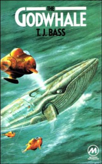 The Godwhale - T.J. Bass