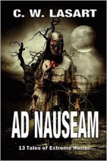 Ad Nauseam - C.W. LaSart