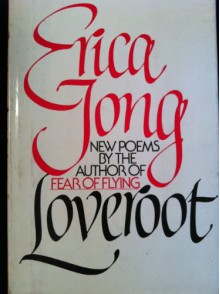 Loveroot - Erica Jong