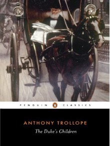 The Duke's Children (Penguin Classics) - Anthony Trollope