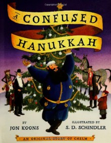 A Confused Hanukkah: An Original Story of Chelm - Jon Koons