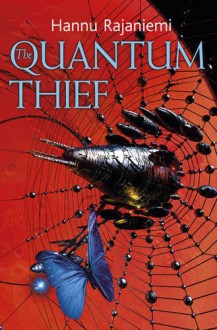 The Quantum Thief - Hannu Rajaniemi