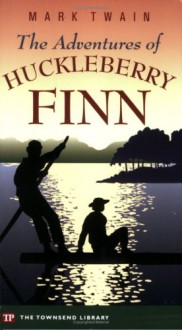 The Adventures of Huckleberry Finn (Townsend Library Edition) - Mark Twain