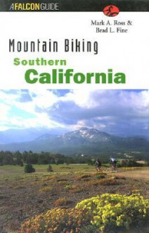 Mountain Biking Southern California - Mark Ross, Brad Fine