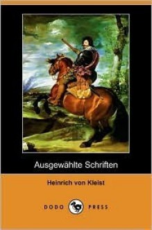 Ausgewaehlte Schriften - Heinrich von Kleist