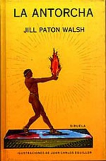 La Antorcha - Jill Paton Walsh, Javier Lacruz