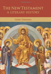 The New Testament: A Literary History - Gerd Theissen, Linda M. Maloney