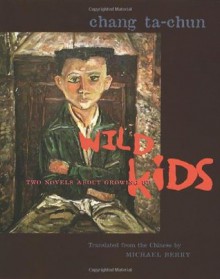 Wild Kids - Chang Ta-chun, Michael Berry