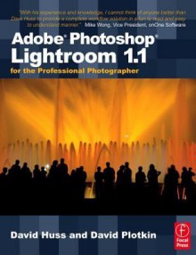 Adobe Photoshop Lightroom 1.1 for the Professional Photographer - David Huss