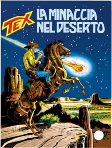 Tex n. 421: La minaccia nel deserto - Mauro Boselli, Guglielmo Letteri, Claudio Villa