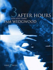 After Hours for Solo Piano, Bk 3 - Pam Wedgwood