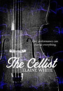 The Cellist - Elaine White