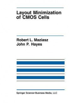 Layout Minimization of CMOS Cells - Robert L Maziasz, John P Hayes