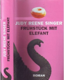 Frühstück mit Elefant - Judy Reene Singer, Ute Leibmann