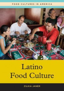 Latino Food Culture - ZILKIA JANER