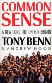 Common Sense - Andrew Hood, Tony Benn