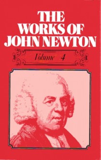 The Works of John Newton - Volume 4 - John Newton