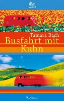 Busfahrt Mit Kuhn - Tamara Bach