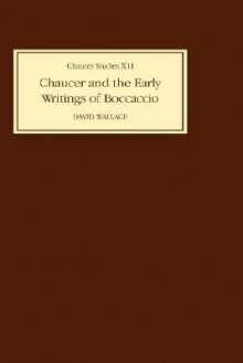 Chaucer and the Early Writings of Boccaccio Chaucer and the Early Writings of Boccaccio Chaucer and the Early Writings of Boccaccio - David John Wallace