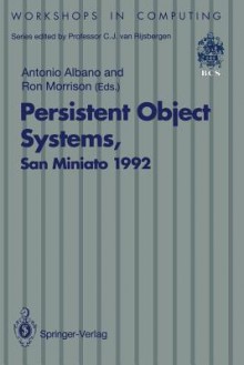 Persistent Object Systems: Proceedings Of The Fifth International Workshop On Persistent Oject Systems, San Miniato (Pisa), Italy, 1 4 September 1992 - Antonio Albano