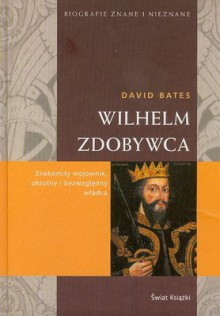 Wilhelm Zdobywca - David Bates