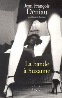 La Bande à Suzanne - Jean-François Deniau