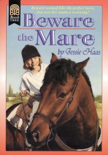 Beware the Mare - Jessie Haas, Martha Haas