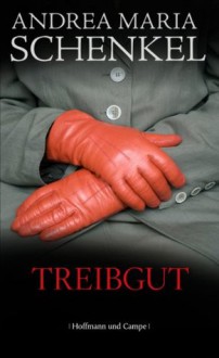 Treibgut (German Edition) - Andrea Maria Schenkel