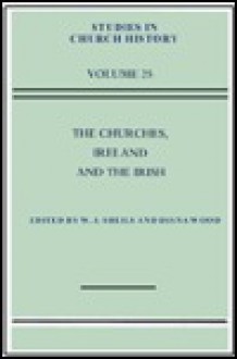 The Churches, Ireland and the Irish - W.J. Sheils, W.J. Sheils