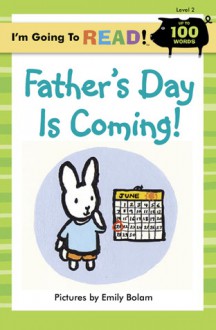 I'm Going to Read (Level 2): Father's Day Is Coming! - Emily Bolam