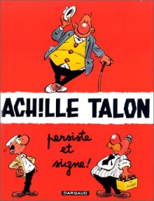 Achille Talon persiste et signe! - Greg